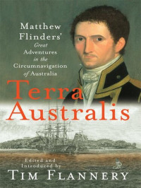 Tim Flannery, editor — Terra Australis: Matthew Flinders' Great Adventures in the Circumnavigation of Australia