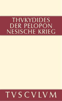 Thukydides — Geschichte des Peloponnesischen Krieges, I.Teil: Buch I - I V (Griech.-Deutsch)