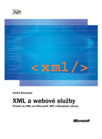 Imrich Buranský — XML a webové služby Prienik do XML cez Microsoft .NET a Murphyho zákony