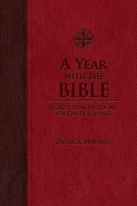 Patrick Madrid — A Year with the Bible: Scriptural Wisdom for Daily Living