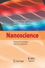 Dominique Mailly, Christophe Vieu (auth.), Dr. Claire Dupas PhD, Dr. Philippe Houdy PhD, Dr. Marcel Lahmani PhD (eds.) — Nanoscience: Nanotechnologies and Nanophysics