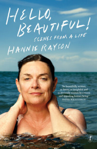 Hannie Rayson — Hello, Beautiful!: Scenes from a Life