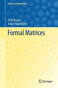 Krylov, Petr A.; Tuganbaev, Askar A — Formal Matrices