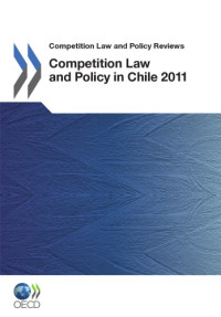 OECD — Competition law and policy in Chile 2011.