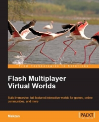 Makzan — Flash Multiplayer Virtual Worlds: Build immersive, full-featured interactive worlds for games, online communities, and more