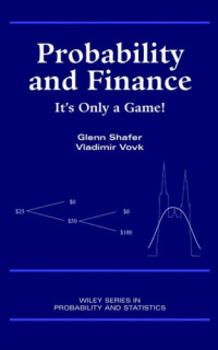 Shafer, Glenn;Vovk, Vladimir — Probability and finance: it's only a game!