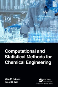 Wim P. Krijnen, Ernst C. Wit — Computational and Statistical Methods for Chemical Engineering