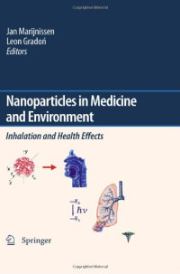 Heinz Burtscher (auth.), J.C. Marijnissen, Leon Gradon (eds.) — Nanoparticles in medicine and environment: Inhalation and health effects