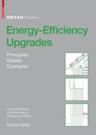 Clemens Richarz; Christina Schulz; Friedemann Zeitler — Energy-Efficiency Upgrades : Principles, Details, Examples
