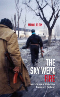 Eldin, Mikail — The Sky Wept Fire