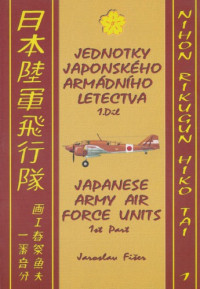 Jaroslav Fišer — Japanese Army Air Force Units Jadnotky Japonského Armádního Letectva Nihon Rikugun Hikō Tai (1)