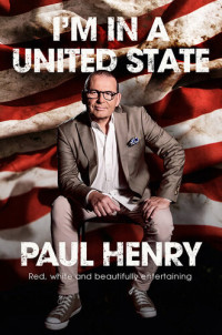 Paul Henry — I’m in a United State