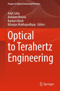 Arijit Saha, Arindam Biswas Kankat Ghosh, Nilanjan Mukhopadhyay — Optical to Terahertz Engineering