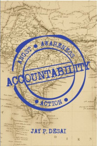 Jay P Desai — Accountability: Angst, Awareness, Action