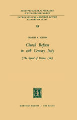 Charles A. Bolton (auth.) — Church Reform in 18th Century Italy: The Synod of Pistoia, 1786