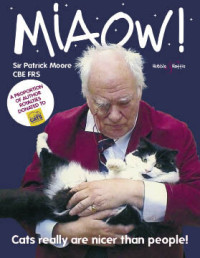 Patrick Moore — Miaow!: Cats Really are Nicer Than People!