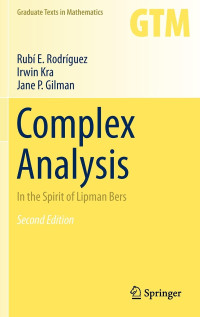 Vamsi P. Pingali — A solutions manual for Complex Analysis: In the Spirit of Lipman Bers 2e by Rubí E. Rodríguez, Irwin Kra, Jane P. Gilman