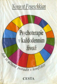 Nossrat Peseschkian — Psychoterapie v každodenním životě. Jak si účinně poradit s konflikty