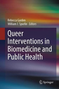 Rebecca Garden, William J. Spurlin — Queer Interventions in Biomedicine and Public Health