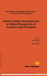Kai Yu — School Culture Development in China - Perceptions of Teachers and Principals
