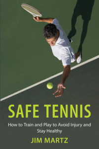Jim Martz — Safe Tennis: How to Train and Play to Avoid Injury and Stay Healthy