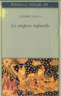 Elémire Zolla — Lo stupore infantile