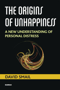 David Smail — The Origins of Unhappiness: A New Understanding of Personal Distress
