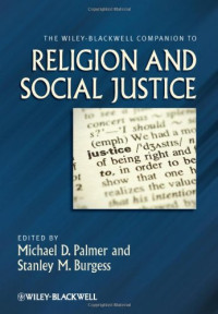 Michael D. Palmer, Stanley M. Burgess — The Wiley-Blackwell Companion to Religion and Social Justice
