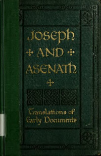E. W. Brooks — Joseph and Asenath : the confession and prayer of Asenath, daughter of Pentephres the priest