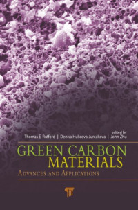 Rufford, Thomas E. — Green Carbon Materials: Advances and Applications