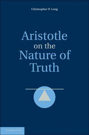 Christopher P. Long — Aristotle on the Nature of Truth