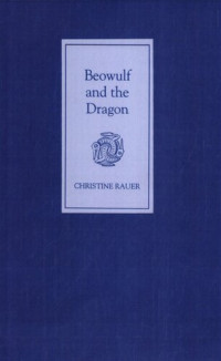Christine Rauer — Beowulf and the Dragon: Parallels and Analogues