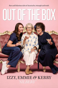 Isabelle Silbery, Kerry Milligan, Emily Milligan — Out of the Box