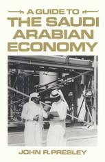 John R. Presley (auth.) — A Guide to the Saudi Arabian Economy