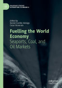 Daniel Castillo Hidalgo; Cezar Honorato — Fuelling the World Economy: Seaports, Coal, and Oil Markets
