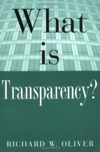 Richard W. Oliver — What is Transparency?