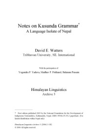 David E. Watters, 1944, Yogendra P. Yadava, Madhav P. Pokharel, Balaram  Prasain — Notes on Kusunda grammar : (a language isolate of Nepal)