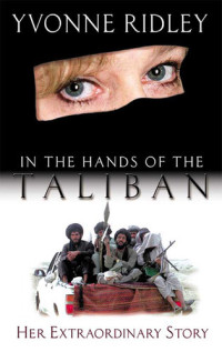 Yvonne Ridley — In the Hands of the Taliban.