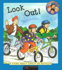 Cindy Leaney — Look out!: a story about safety on bicycles