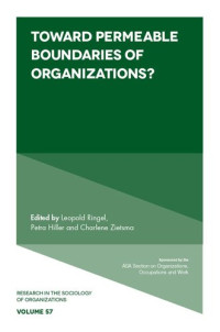 Leopold Ringel, Petra Hiller, Charlene Zietsma — Towards Permeable Boundaries of Organizations?