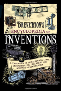 Terry Breverton — Breverton's encyclopedia of inventions: A compendium of technological leaps, groundbreaking discoveries and scientific breakthroughs that changed the world