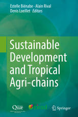 Estelle Biénabe, Alain Rival, Denis Loeillet (eds.) — Sustainable Development and Tropical Agri-chains