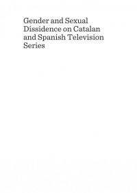 Silvia Grassi — Gender and Sexual Dissidence on Catalan and Spanish Television Series : An Intercultural Analysis