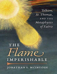 Jonathan S. McIntosh — The Flame Imperishable