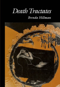Hillman, Brenda — Death Tractates
