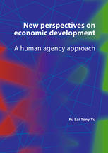 Fu-Lai Tony Yu (auth.) — New perspectives on economic development: A human agency approach