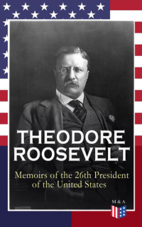 Theodore Roosevelt — Theodore Roosevelt