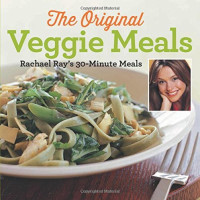 Rachael Ray — Veggie Meals: Rachael Ray's 30-Minute Meals