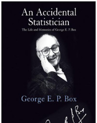 George E P Box — An Accidental Statistician