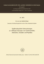 Dr. rer. nat. Manfred Spei (auth.) — Spektroskopische Untersuchungen an wäßrigen Lösungen von Carbonamiden, Alkoholen, Tensiden und Peptiden
